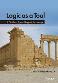 бесплатно читать книгу Logic as a Tool. A Guide to Formal Logical Reasoning автора Valentin Goranko