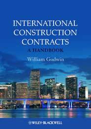бесплатно читать книгу International Construction Contracts. A Handbook автора William Godwin
