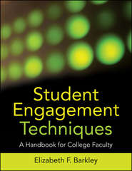 бесплатно читать книгу Student Engagement Techniques. A Handbook for College Faculty автора Elizabeth Barkley