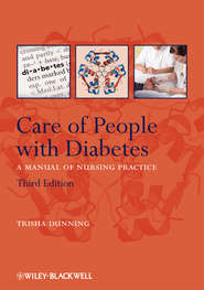 бесплатно читать книгу Care of People with Diabetes. A Manual of Nursing Practice автора Trisha Dunning