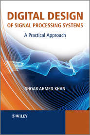 бесплатно читать книгу Digital Design of Signal Processing Systems. A Practical Approach автора Shoab Khan
