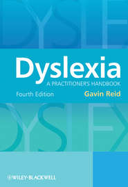 бесплатно читать книгу Dyslexia. A Practitioner's Handbook автора Gavin Reid
