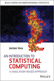 бесплатно читать книгу An Introduction to Statistical Computing. A Simulation-based Approach автора Jochen Voss