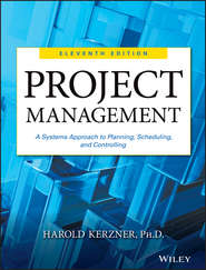 бесплатно читать книгу Project Management. A Systems Approach to Planning, Scheduling, and Controlling автора Harold Kerzner
