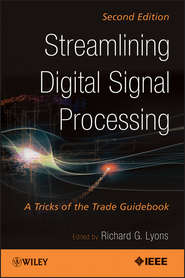 бесплатно читать книгу Streamlining Digital Signal Processing. A Tricks of the Trade Guidebook автора Richard Lyons