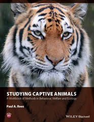 бесплатно читать книгу Studying Captive Animals. A Workbook of Methods in Behaviour, Welfare and Ecology автора Paul Rees