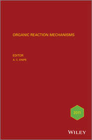 бесплатно читать книгу Organic Reaction Mechanisms 2011. An annual survey covering the literature dated January to December 2011 автора A. Knipe