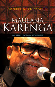 бесплатно читать книгу Maulana Karenga. An Intellectual Portrait автора Molefi Asante