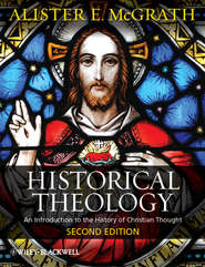 бесплатно читать книгу Historical Theology. An Introduction to the History of Christian Thought автора Alister McGrath