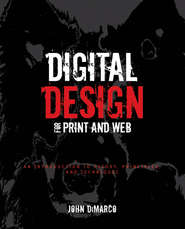 бесплатно читать книгу Digital Design for Print and Web. An Introduction to Theory, Principles, and Techniques автора John DiMarco