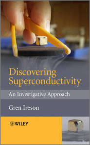 бесплатно читать книгу Discovering Superconductivity. An Investigative Approach автора Gren Ireson