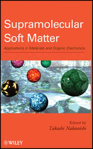 бесплатно читать книгу Supramolecular Soft Matter. Applications in Materials and Organic Electronics автора Takashi Nakanishi