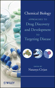 бесплатно читать книгу Chemical Biology. Approaches to Drug Discovery and Development to Targeting Disease автора Natanya Civjan