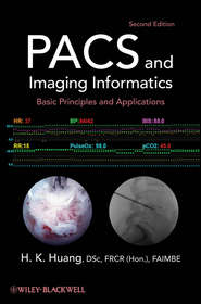 бесплатно читать книгу PACS and Imaging Informatics. Basic Principles and Applications автора H. Huang