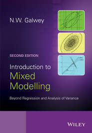 бесплатно читать книгу Introduction to Mixed Modelling. Beyond Regression and Analysis of Variance автора N. Galwey