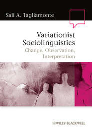 бесплатно читать книгу Variationist Sociolinguistics. Change, Observation, Interpretation автора Sali Tagliamonte