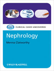 бесплатно читать книгу Nephrology, eTextbook. Clinical Cases Uncovered автора Menna Clatworthy