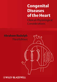 бесплатно читать книгу Congenital Diseases of the Heart. Clinical-Physiological Considerations автора Abraham Rudolph