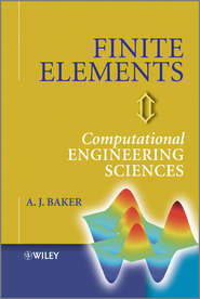 бесплатно читать книгу Finite Elements. Computational Engineering Sciences автора A. Baker