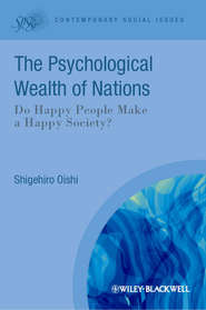 бесплатно читать книгу The Psychological Wealth of Nations. Do Happy People Make a Happy Society? автора Shigehiro Oishi