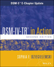 бесплатно читать книгу DSM-IV-TR in Action. DSM-5 E-Chapter Update автора Sophia Dziegielewski