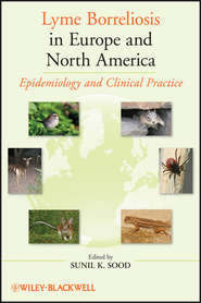 бесплатно читать книгу Lyme Borreliosis in Europe and North America. Epidemiology and Clinical Practice автора Sunil Sood