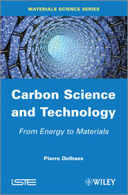 бесплатно читать книгу Carbon Science and Technology. From Energy to Materials автора Pierre Delhaes