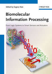 бесплатно читать книгу Biomolecular Information Processing. From Logic Systems to Smart Sensors and Actuators автора Evgeny Katz