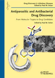 бесплатно читать книгу Antiparasitic and Antibacterial Drug Discovery. From Molecular Targets to Drug Candidates автора Paul Selzer