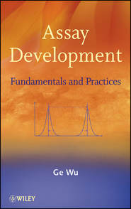 бесплатно читать книгу Assay Development. Fundamentals and Practices автора Ge Wu