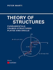 бесплатно читать книгу Theory of Structures. Fundamentals, Framed Structures, Plates and Shells автора Peter Marti