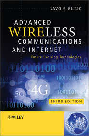 бесплатно читать книгу Advanced Wireless Communications and Internet. Future Evolving Technologies автора Savo Glisic