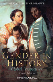 бесплатно читать книгу Gender in History. Global Perspectives автора Merry Wiesner-Hanks