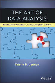 бесплатно читать книгу The Art of Data Analysis. How to Answer Almost Any Question Using Basic Statistics автора Kristin Jarman