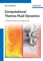 бесплатно читать книгу Computational Thermo-Fluid Dynamics. In Materials Science and Engineering автора Petr Nikrityuk