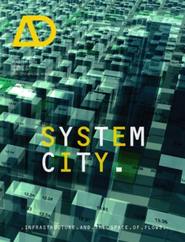 бесплатно читать книгу System City. Infrastructure and the Space of Flows автора Michael Weinstock