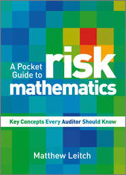 бесплатно читать книгу A Pocket Guide to Risk Mathematics. Key Concepts Every Auditor Should Know автора Matthew Leitch