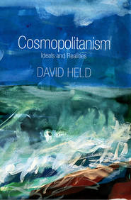 бесплатно читать книгу Cosmopolitanism. Ideals and Realities автора David Held