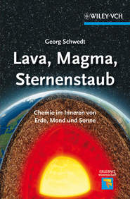 бесплатно читать книгу Lava, Magma, Sternenstaub. Chemie im Inneren von Erde, Mond und Sonne автора Georg Schwedt