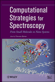 бесплатно читать книгу Computational Strategies for Spectroscopy. from Small Molecules to Nano Systems автора Vincenzo Barone