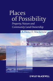 бесплатно читать книгу Places of Possibility. Property, Nature and Community Land Ownership автора A. Fiona D. Mackenzie