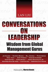 бесплатно читать книгу Conversations on Leadership. Wisdom from Global Management Gurus автора Lan Liu