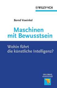 бесплатно читать книгу Maschinen mit Bewusstsein. Wohin Führt die Künstliche Intelligenz? автора Bernd Vowinkel