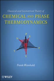 бесплатно читать книгу Classical and Geometrical Theory of Chemical and Phase Thermodynamics автора Frank Weinhold