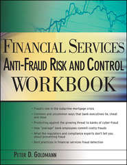 бесплатно читать книгу Financial Services Anti-Fraud Risk and Control Workbook автора Peter Goldmann