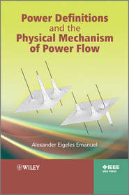 бесплатно читать книгу Power Definitions and the Physical Mechanism of Power Flow автора Alexander Emanuel