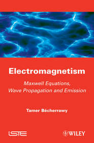 бесплатно читать книгу Electromagnetism. Maxwell Equations, Wave Propagation and Emission автора Tamer Becherrawy
