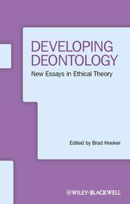 бесплатно читать книгу Developing Deontology. New Essays in Ethical Theory автора Brad Hooker