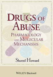 бесплатно читать книгу Drugs of Abuse. Pharmacology and Molecular Mechanisms автора Sherrel Howard