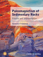 бесплатно читать книгу Paleomagnetism of Sedimentary Rocks. Process and Interpretation автора Kenneth Kodama